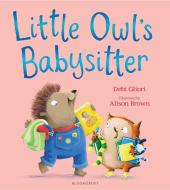 Little Owl's Babysitter di Debi Gliori edito da Bloomsbury Publishing PLC