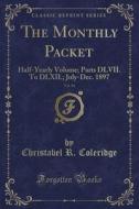 The Monthly Packet, Vol. 94: Half-Yearly Volume; Parts DLVII. to DLXII.; July-Dec. 1897 (Classic Reprint) di Christabel Rose Coleridge edito da Forgotten Books