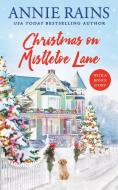 Christmas on Mistletoe Lane di Annie Rains edito da Grand Central Publishing