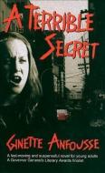 A Terrible Secret di Ginette Anfousse edito da James Lorimer & Company