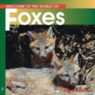 Welcome to the World of Foxes di Diane Swanson edito da WHITECAP BOOKS