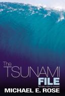 TSUNAMI FILE, THE PB di Michael E. Rose edito da TradeSelect