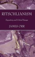 Ritschlianism di James Orr edito da Wipf and Stock