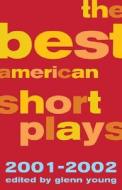 The Best American Short Plays di Glenn Young edito da Applause Theatre Book Publishers