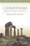 1 Corinthians Annual Bible Study (Study Guide): Growing Through Diversity di Don Flowers, Anita Flowers edito da Smyth & Helwys Publishing Incorporated
