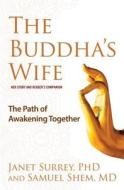 The Buddha's Wife di Janet Surrey, Samuel Shem edito da Atria Books/Beyond Words