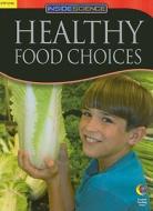 Healthy Food Choices di Diana Noonan edito da Creative Teaching Press