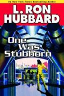 One Was Stubbron di L. Ron Hubbard edito da Galaxy Press