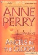 Angels in the Gloom di Anne Perry edito da Brilliance Audio