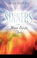 Sinners Have Souls Too di Maedeans edito da XULON PR