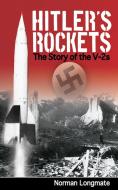 Hitler's Rockets: The Story of the V-2s di Norman Longmate edito da SKYHORSE PUB