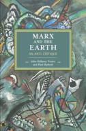 Marx And The Earth di Paul Burkett, John Bellamy Foster edito da Haymarket Books