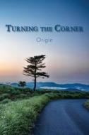Turning the Corner: Origin edito da EBER & WEIN PUB