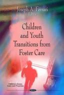Children & Youth Transitions from Foster Care edito da Nova Science Publishers Inc