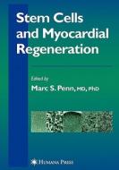 Stem Cells and Myocardial Regeneration edito da Humana Press Inc.