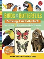 Birds & Butterflies Drawing & Activity Book di Walter Foster Jr. Creative Team edito da Walter Foster Jr.