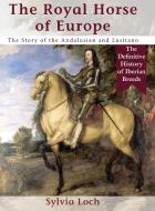 The Royal Horses of Europe (Allen breed series) di Sylvia Loch edito da Echo Point Books & Media