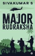 Major Rudraksha di Sivakumar S edito da HARPERCOLLINS 360
