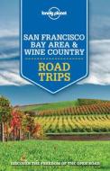 Lonely Planet San Francisco Bay Area & Wine Country Road Trips di Lonely Planet, Sara Benson, Alison Bing, Beth Kohn, John A. Vlahides edito da Lonely Planet Publications Ltd