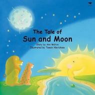 The Tale of Sun and Moon di Ann Walton edito da JACANA MEDIA