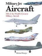 Military Jet Aircraft di Michael Sharpe edito da Amber Books Ltd