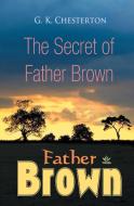 The Secret of Father Brown di G. K. Chesterton edito da Fractal Press
