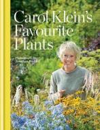 Carol Klein\'s Favourite Plants di Carol Klein edito da Octopus Publishing Group