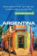 Argentina - Culture Smart! The Essential Guide to Customs & Culture di Robert Andrew Hamwee edito da Kuperard