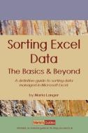 Sorting Excel Data: The Basics & Beyond di Maria Langer edito da MARIA S GUIDES