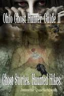 Ohio Ghost Hunter Guide II: Haunted Hocking - A Ghost Hunter's Guide II to Ohio di Jannette Rae Quackenbush edito da 21 Crows Dusk to Dawn Publishing