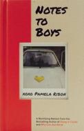 Notes to Boys: And Other Things I Shouldn't Share in Public di Pamela Ribon edito da Rare Bird Books