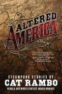 Altered America: Convention Edition di Cat Rambo edito da LIGHTNING SOURCE INC