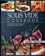 Sous Vide Cookbook di Sandra Anderson edito da Fighting Dreams Productions INC