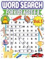 Word Search for Kids Ages 6-8 Vol1 by Round Duck di Round Duck edito da Thirteen20 Publishing