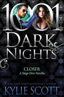 Closer: A Stage Dive Novella di Kylie Scott edito da LIGHTNING SOURCE INC