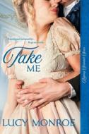 Take Me di Lucy Monroe edito da Createspace Independent Publishing Platform
