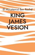 King James Vesion di El Mouatamid Ben Rochd edito da Books on Demand