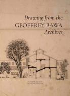 Drawing from the Geoffrey Bawa Archives edito da Lars Müller Publishers