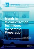 Trends in Microextraction Techniques for Sample Preparation edito da MDPI AG