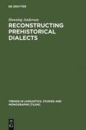 Reconstructing Prehistorical Dialects di Henning Andersen edito da De Gruyter Mouton