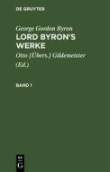 [Werke] Lord Byron's Werke: In Sechs B Nden: Bd. 1 di George Gordon Byron edito da Walter de Gruyter