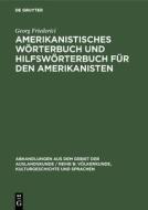 Amerikanistisches Wörterbuch und Hilfswörterbuch für den Amerikanisten di Georg Friederici edito da De Gruyter