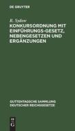Konkursordnung mit Einführungsgesetz, Nebengesetzen und Ergänzungen di R. Sydow edito da De Gruyter
