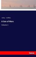 A Son of Mars di Arthur Griffiths edito da hansebooks