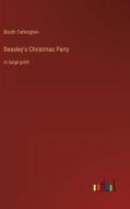 Beasley's Christmas Party di Booth Tarkington edito da Outlook Verlag