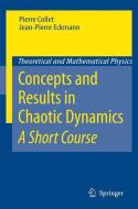 Concepts and Results in Chaotic Dynamics: A Short Course di Pierre Collet, Jean-Pierre Eckmann edito da Springer Berlin Heidelberg