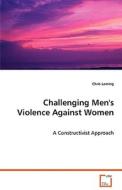 Challenging Men's Violence Against Women di Chris Laming edito da VDM Verlag Dr. Müller e.K.