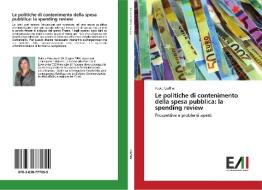 Le politiche di contenimento della spesa pubblica: la spending review di Paola Ciuffini edito da Edizioni Accademiche Italiane