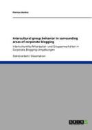 Intercultural group behavior  in surrounding areas of corporate blogging di Florian Hutter edito da GRIN Publishing