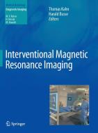 Interventional Magnetic Resonance Imaging edito da Springer-Verlag GmbH